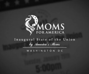 State of the Union – Moms for America: Watch it Now